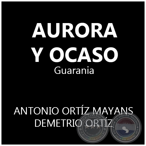 AURORA Y OCASO - Guarania de ANTONIO ORTÍZ MAYANS